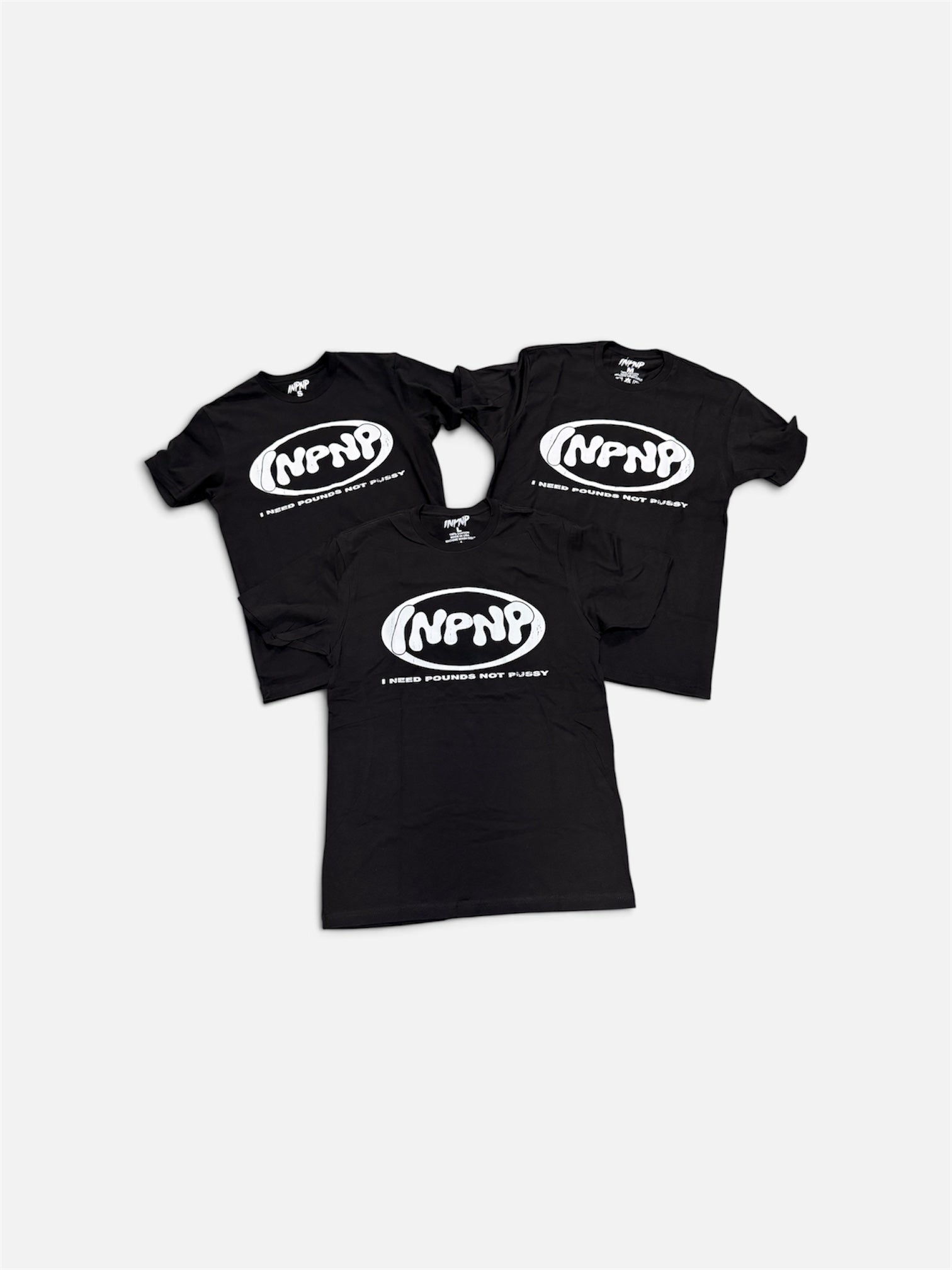 INPNP “I NEED POUNDS NOT P*SY Tee