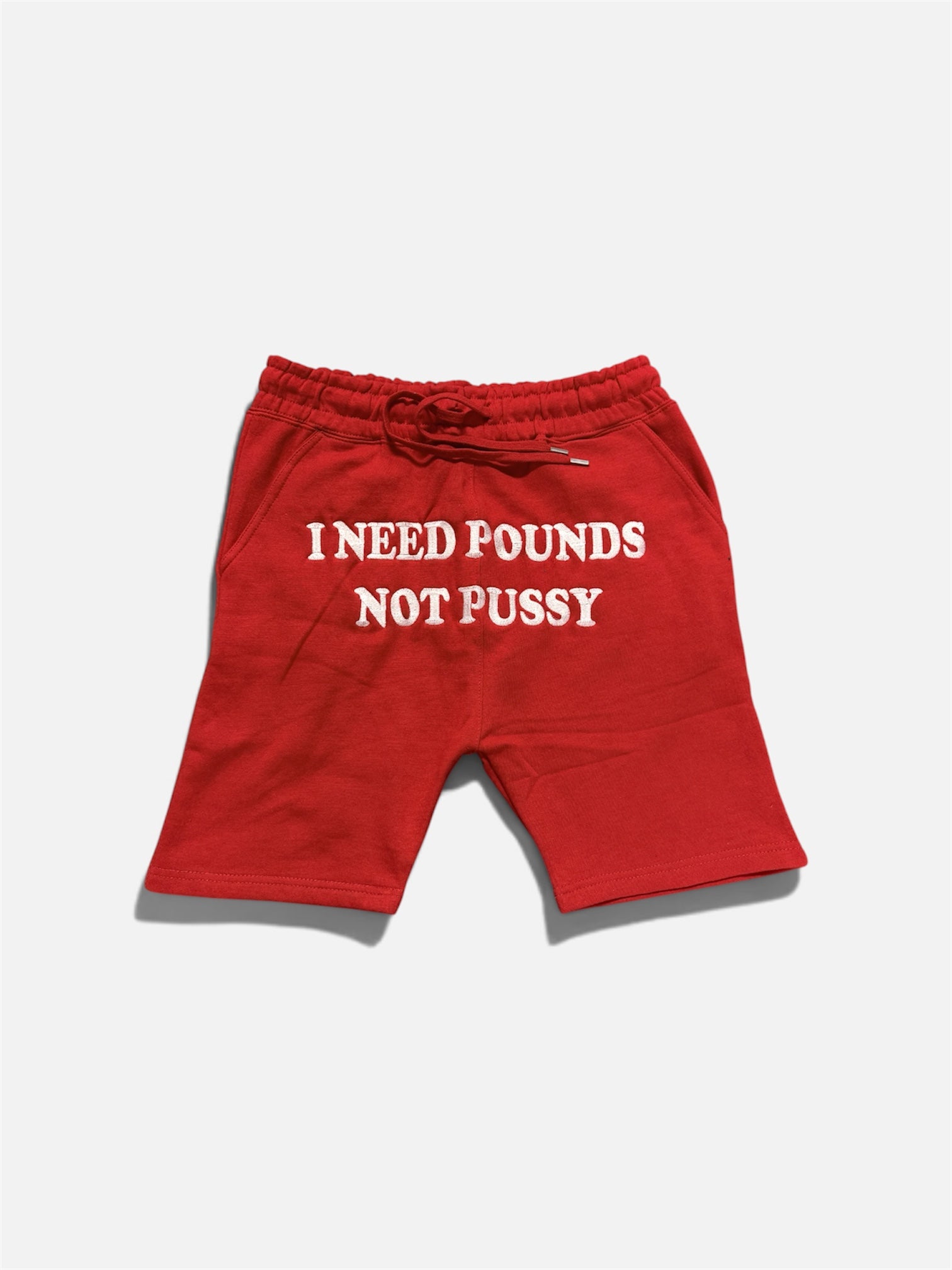 Red I NEED POUND NOT P*SY Shorts